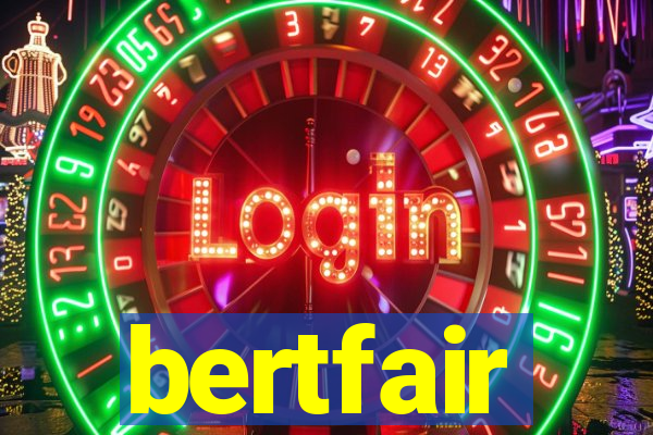 bertfair