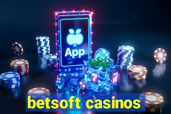 betsoft casinos