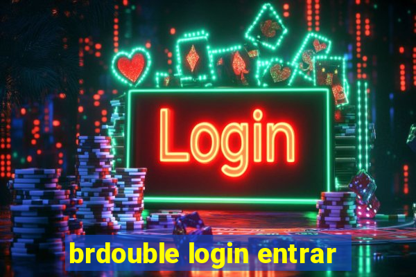 brdouble login entrar