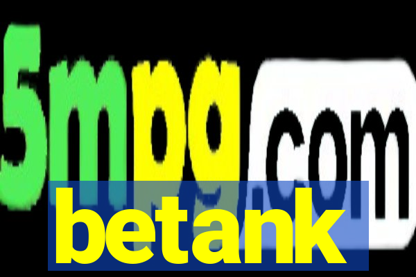 betank