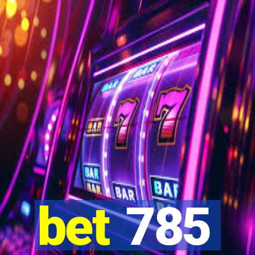 bet 785