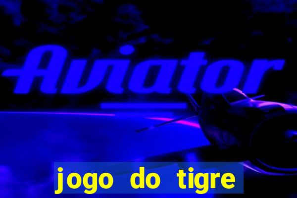 jogo do tigre plataforma de 5 reais