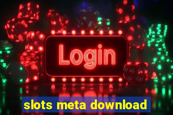 slots meta download