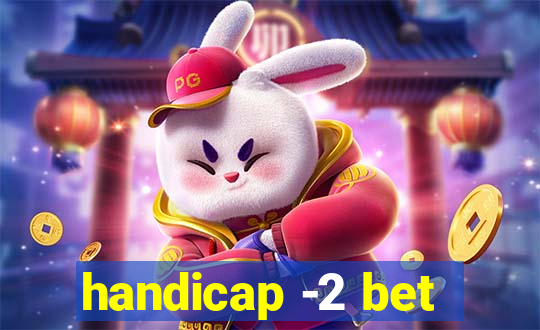 handicap -2 bet