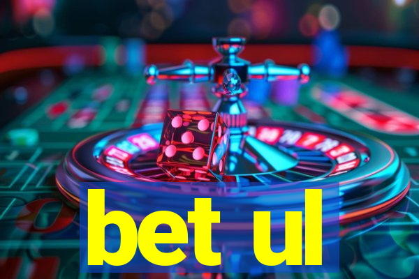 bet ul