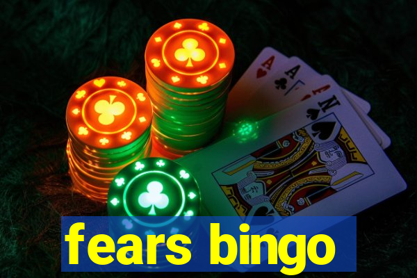 fears bingo