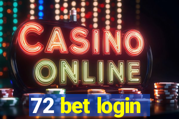 72 bet login