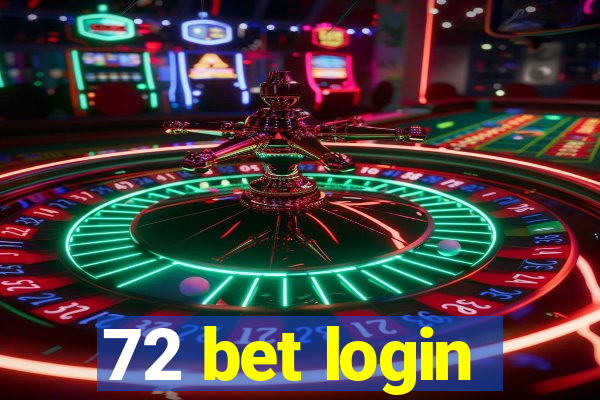 72 bet login