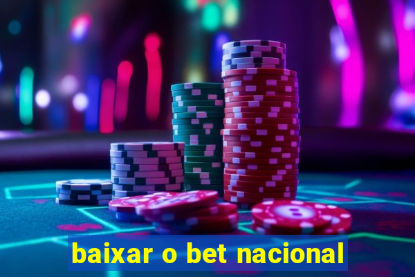 baixar o bet nacional