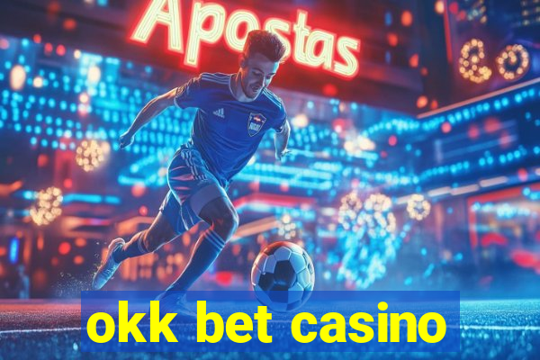 okk bet casino