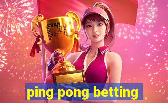 ping pong betting