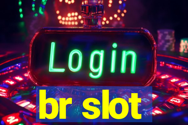 br slot