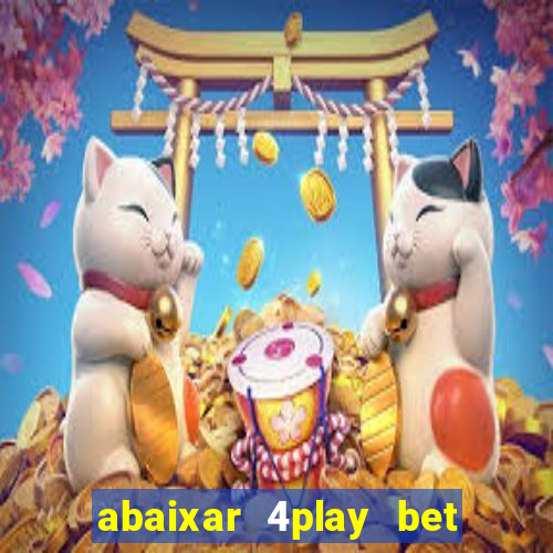 abaixar 4play bet baixar app