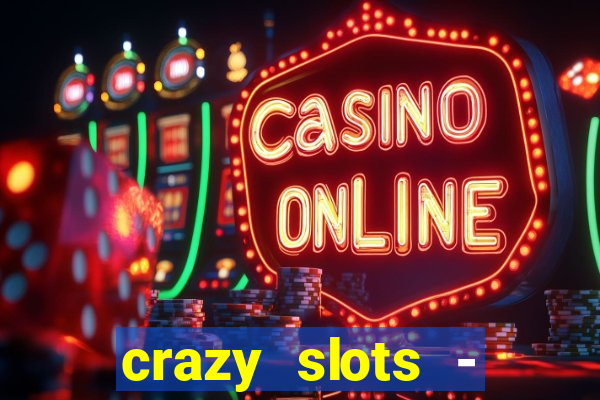 crazy slots - casino 777