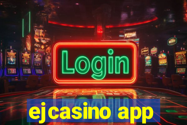 ejcasino app