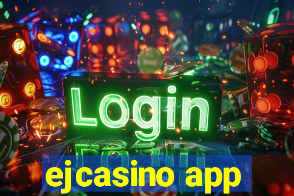 ejcasino app