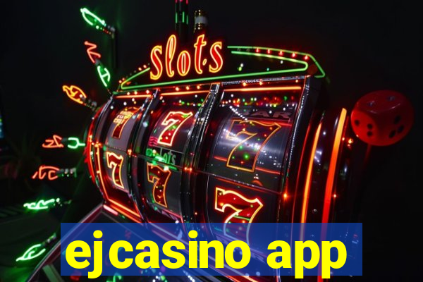 ejcasino app