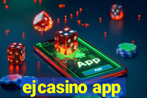 ejcasino app