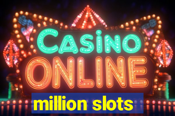 million slots