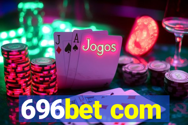 696bet com