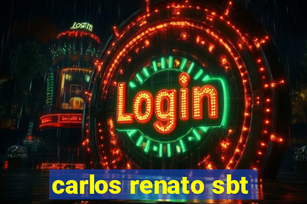 carlos renato sbt