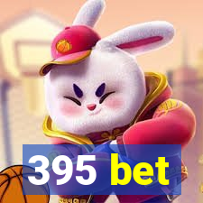 395 bet