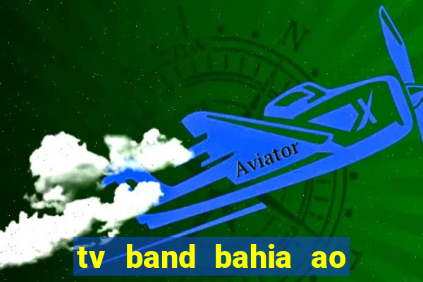 tv band bahia ao vivo online