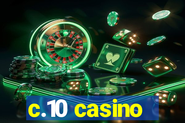 c.10 casino