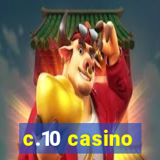 c.10 casino