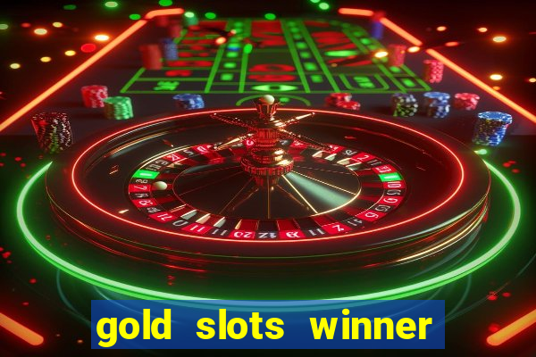 gold slots winner paga mesmo