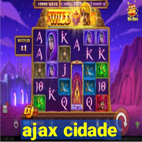 ajax cidade