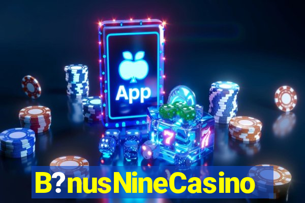 B?nusNineCasino