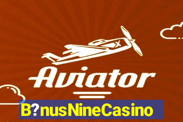 B?nusNineCasino