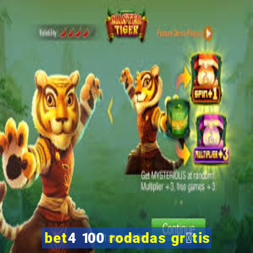 bet4 100 rodadas gr谩tis