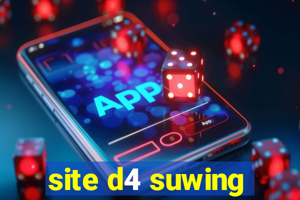 site d4 suwing