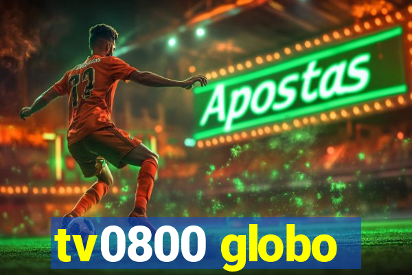 tv0800 globo