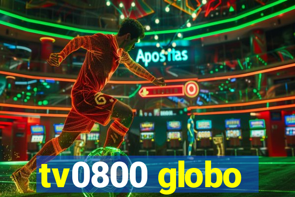 tv0800 globo