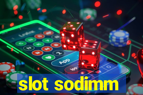 slot sodimm