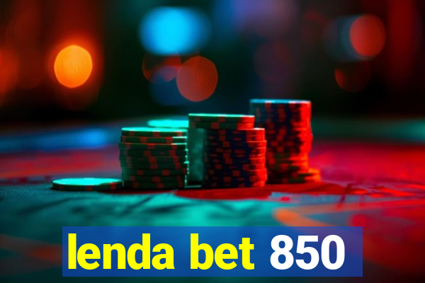 lenda bet 850