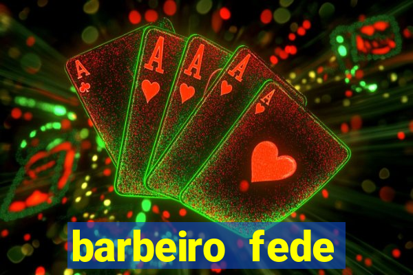 barbeiro fede quando morre