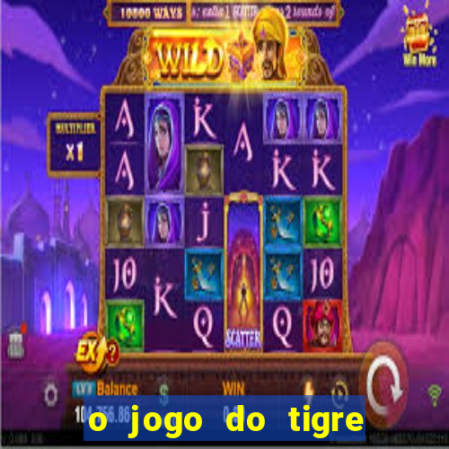 o jogo do tigre paga de verdade