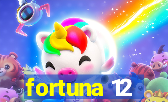 fortuna 12