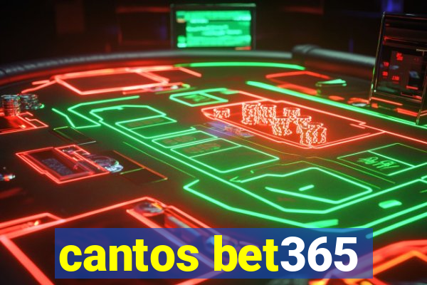 cantos bet365