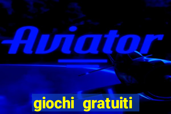 giochi gratuiti slot machine