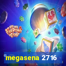 megasena 2716