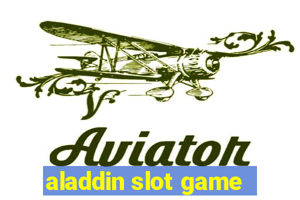 aladdin slot game