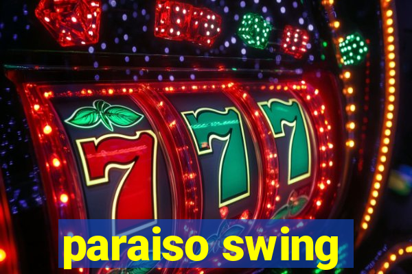 paraiso swing