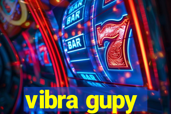 vibra gupy