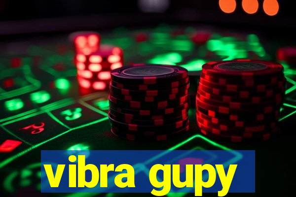 vibra gupy