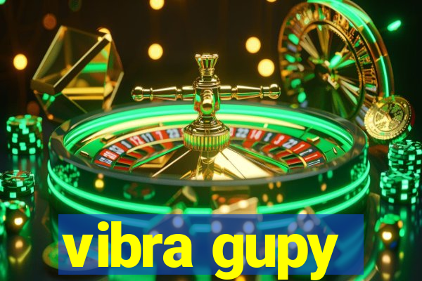 vibra gupy